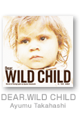 DEAR.WILD CHILD